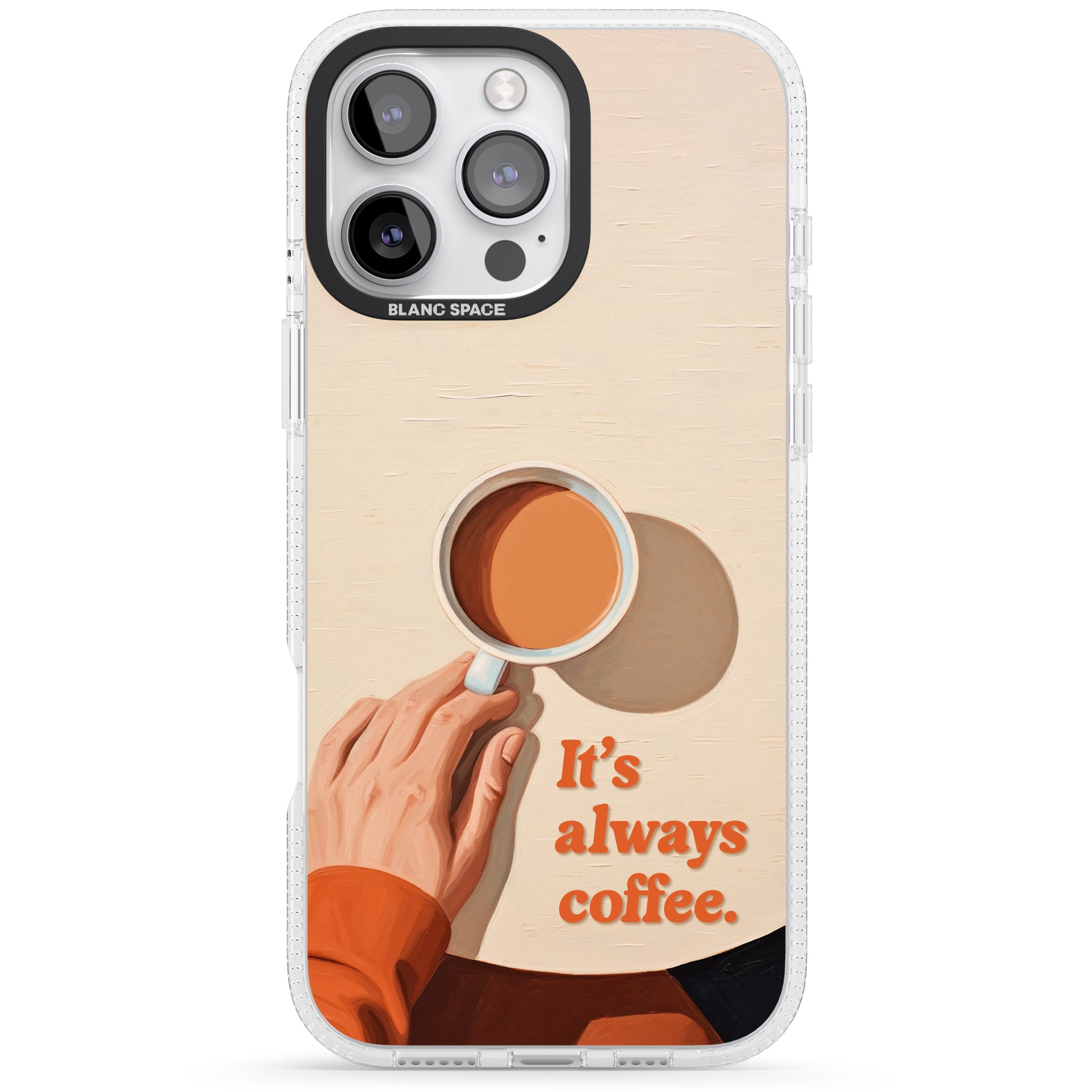 It's Always Coffee iPhone 16 Pro Max / 16 Pro Clear Case Impact Air - Blanc Space