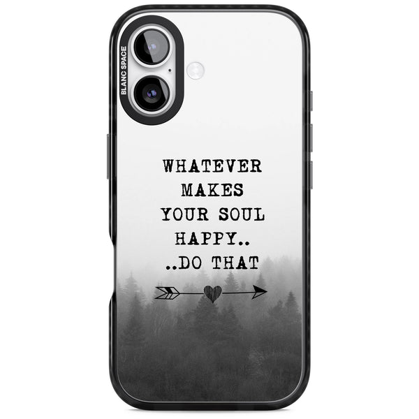 Whatever Makes Your Soul Quote