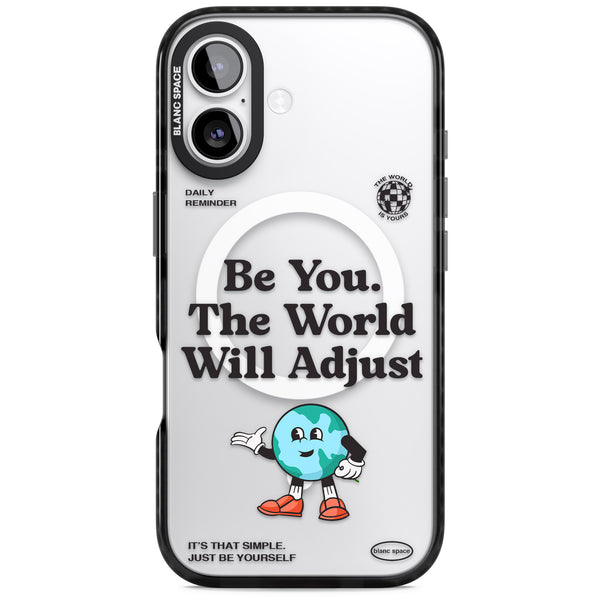 Be You The World Will Adjust