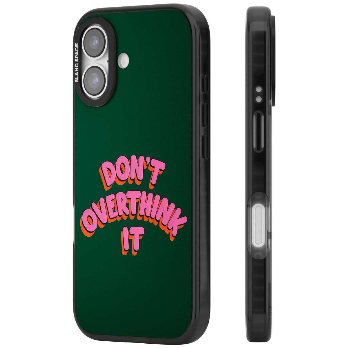 Don't Overthink It iPhone 16 / iPhone 16 Plus / iPhone 17 Impact Black Phone Case side