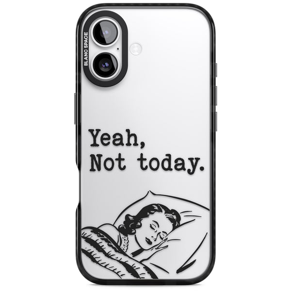 Yeah, Not Today