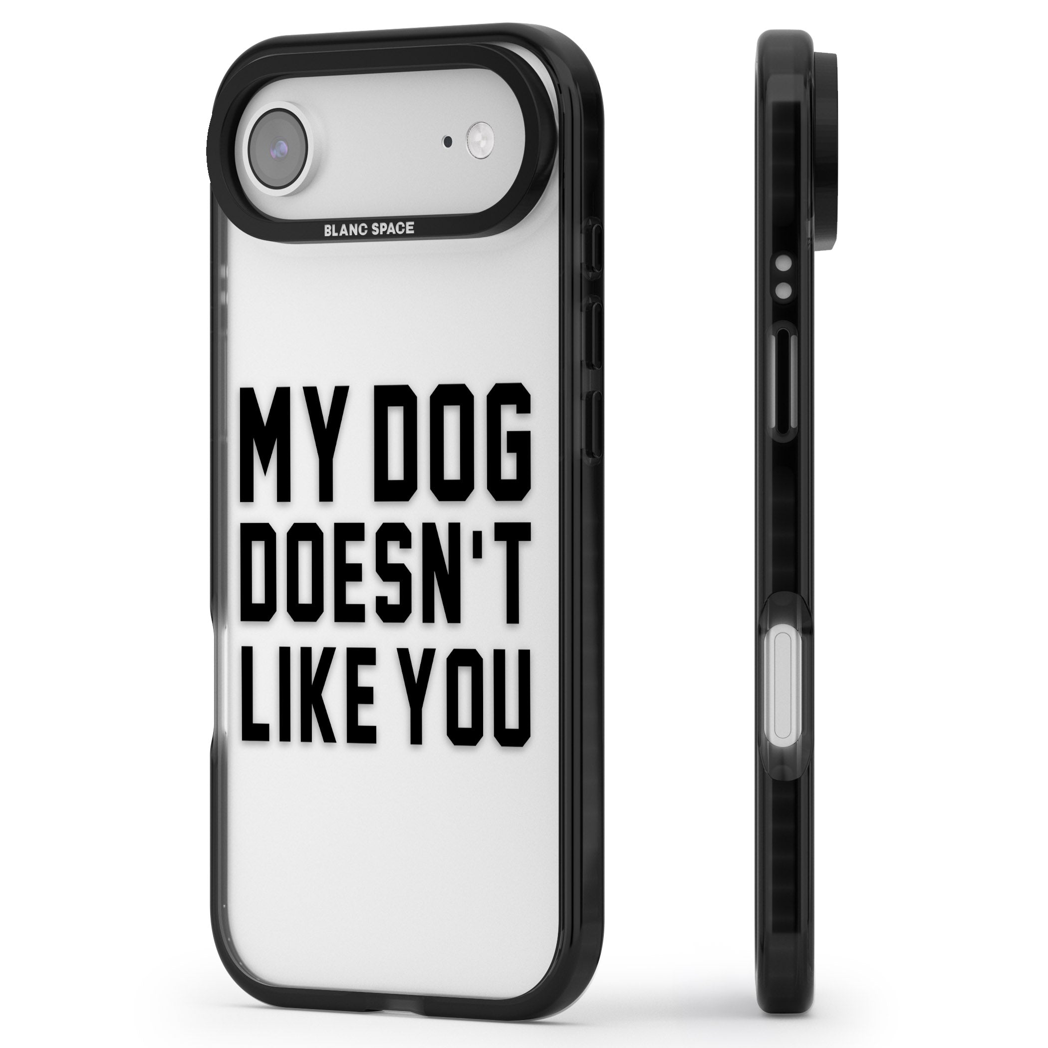 My Dog Doesn'T Like You iPhone 17 Air Impact Black Phone Case Side Profile