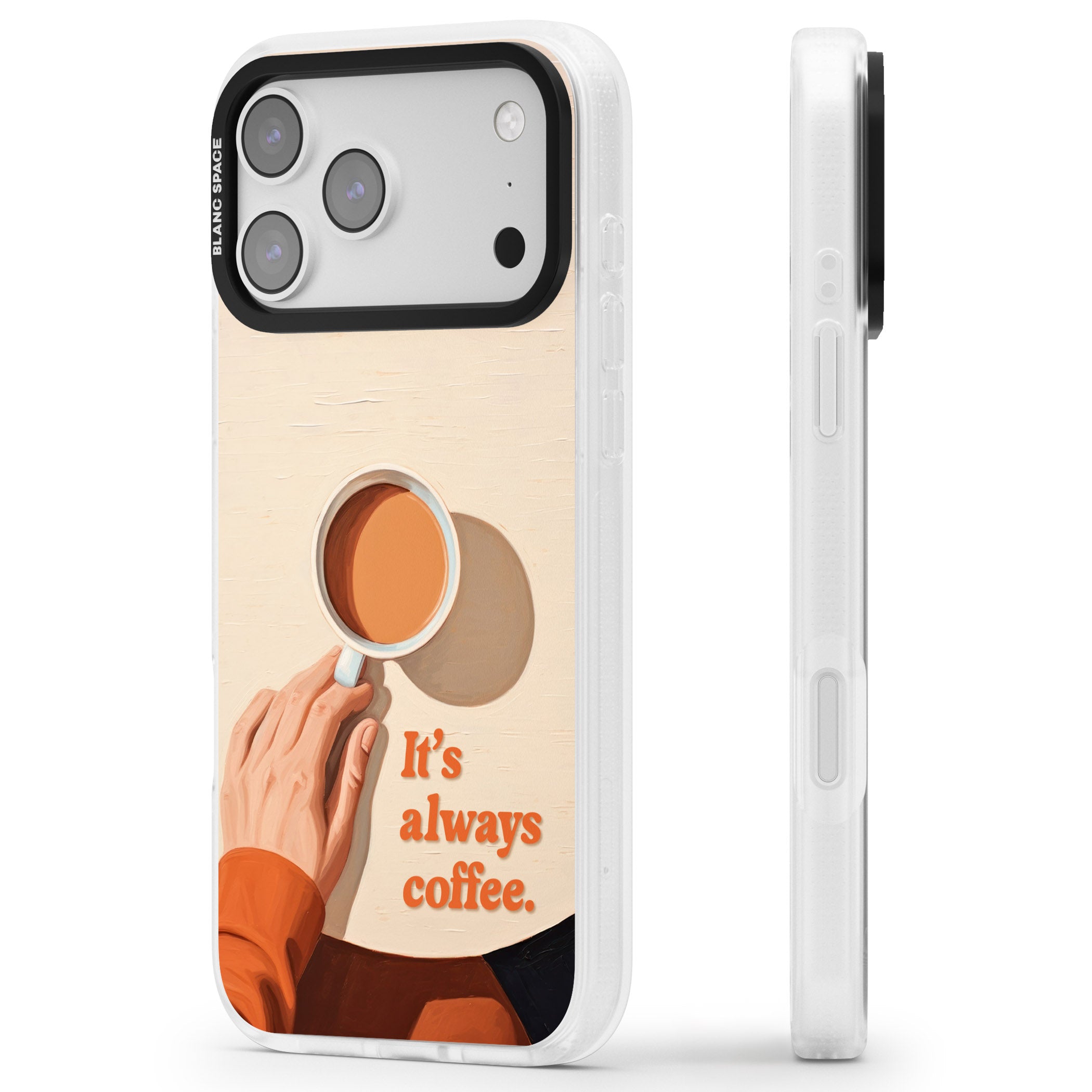 Its Always Coffee iPhone 17 Pro Impact Air Clear Phone Case Side Profile