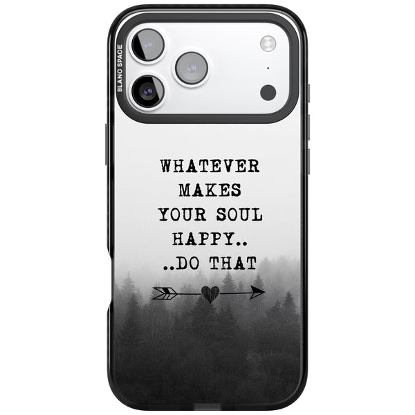 Whatever Makes Your Soul Quote