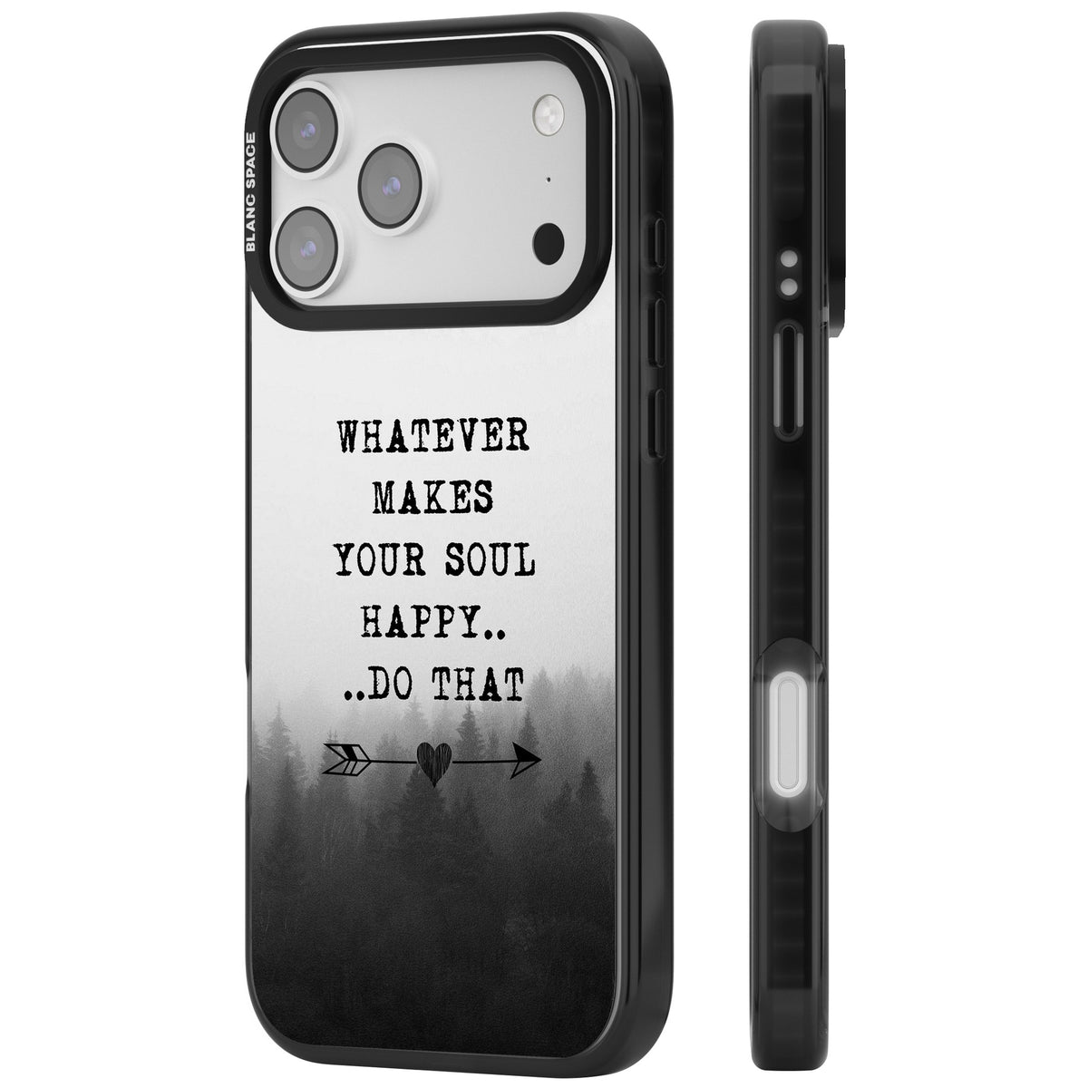 Whatever Makes Your Soul Quote iPhone 17 Pro Max Impact Black Phone Case side