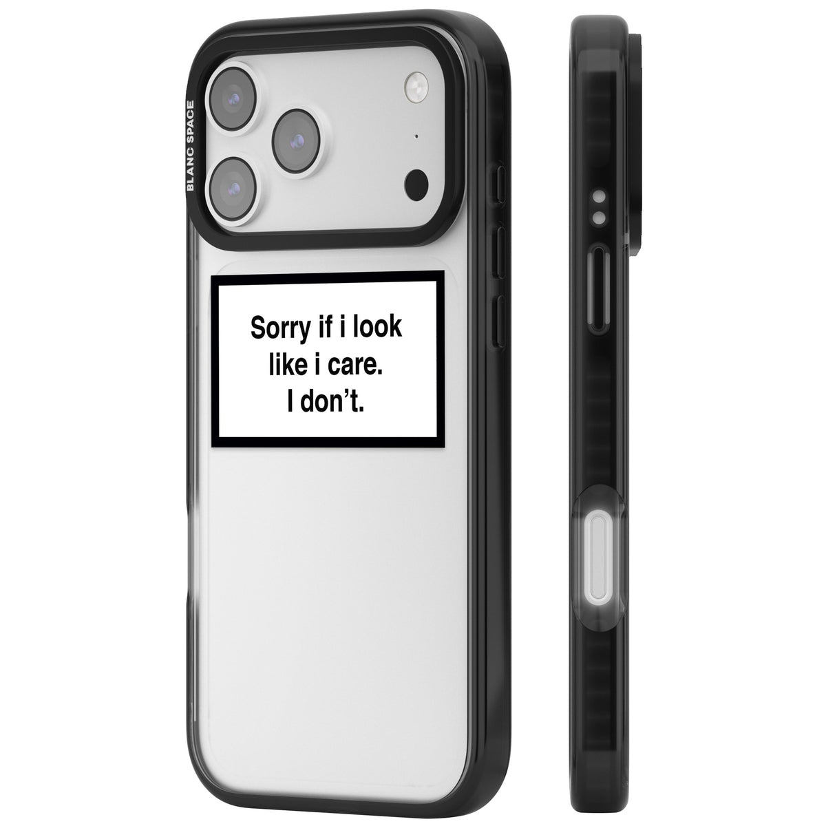 Sorry If I Look Like I Care iPhone 17 Pro Max Impact Black Phone Case side