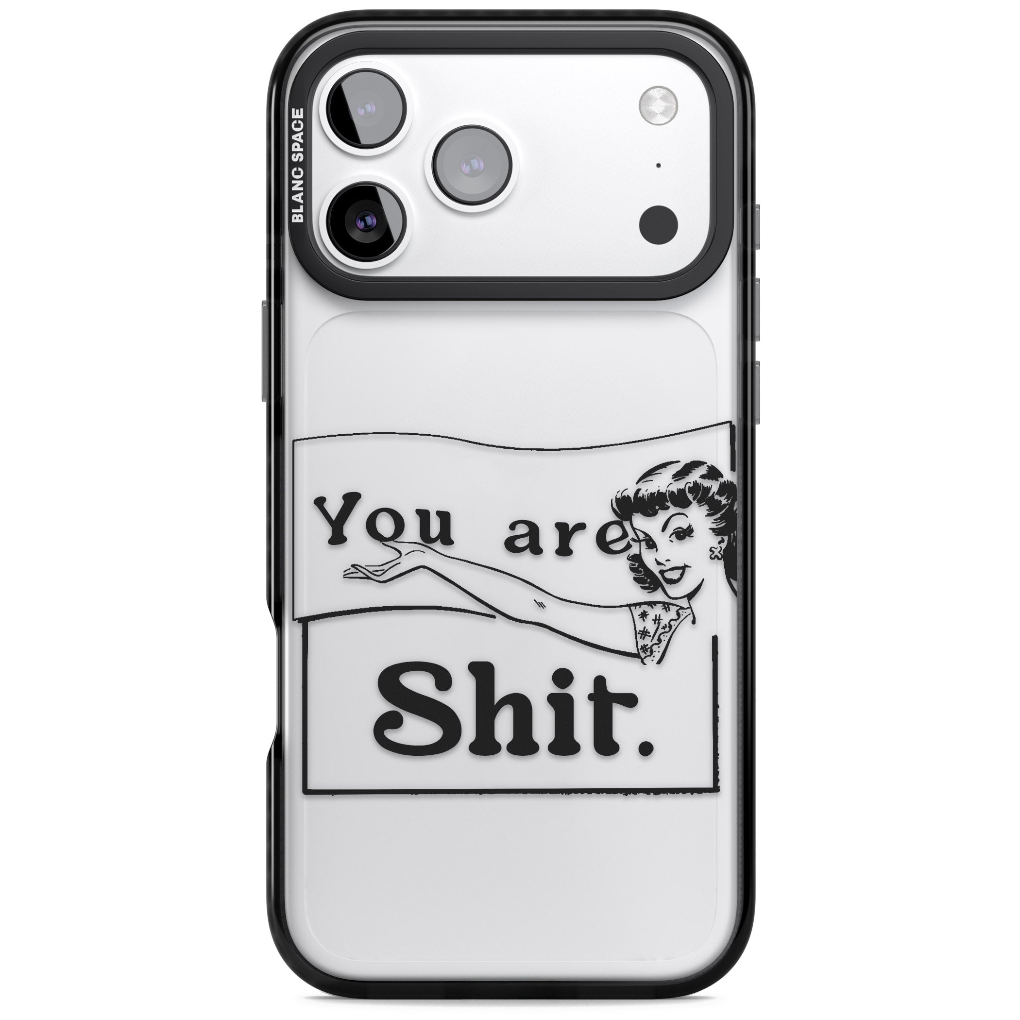 You Are Sh T iPhone 17 Pro Impact Black Phone Case