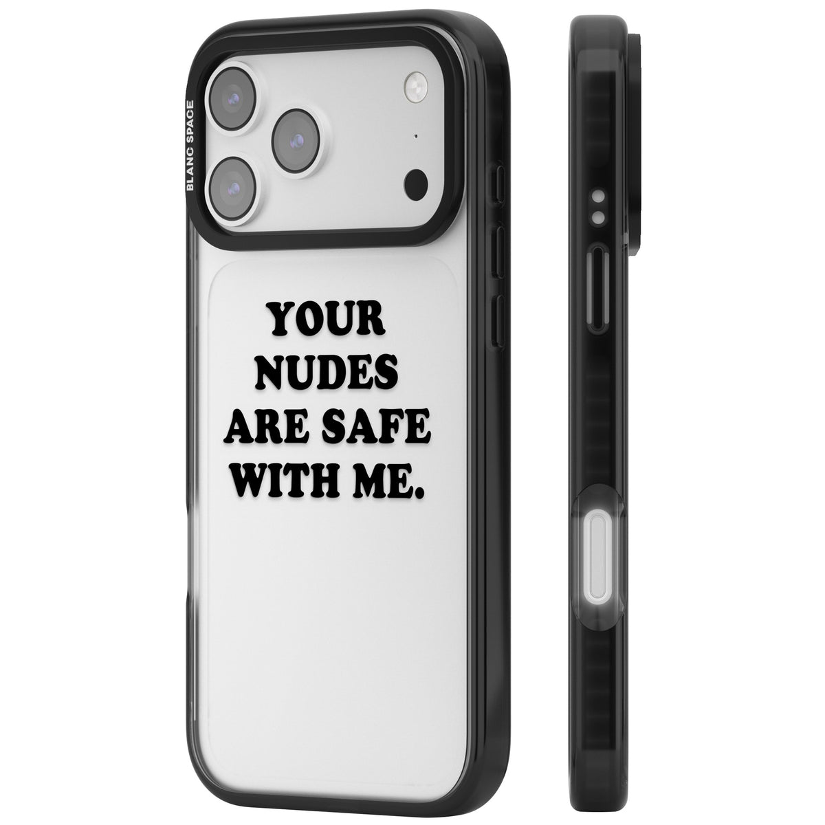 Your Nudes Are Safe Black iPhone 17 Pro Max Impact Black Phone Case side