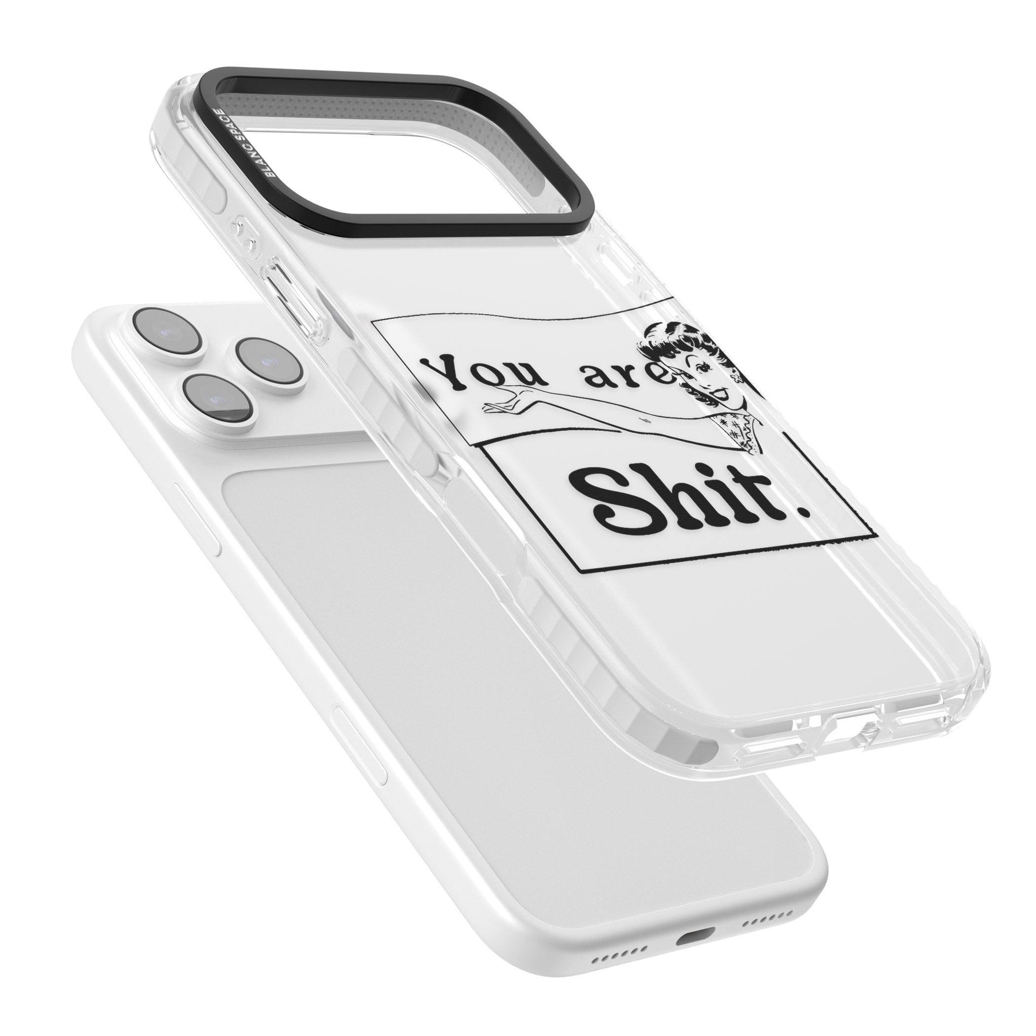 You Are Sh T iPhone 17 Pro Impact Clear Phone Case Colours