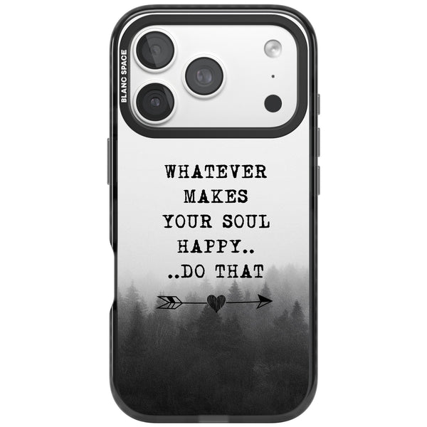 Whatever Makes Your Soul Quote