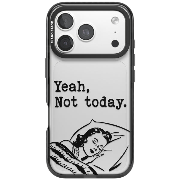Yeah, Not Today