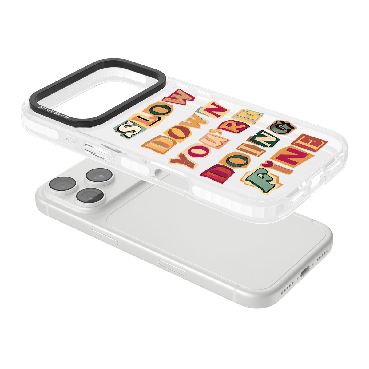 Slow Down You're Doing Fine iPhone 18 Pro Impact Clear Phone Case angled