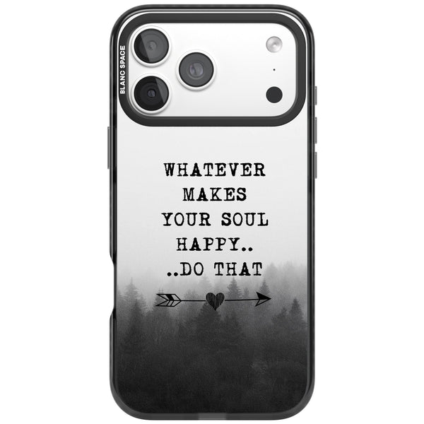 Whatever Makes Your Soul Quote