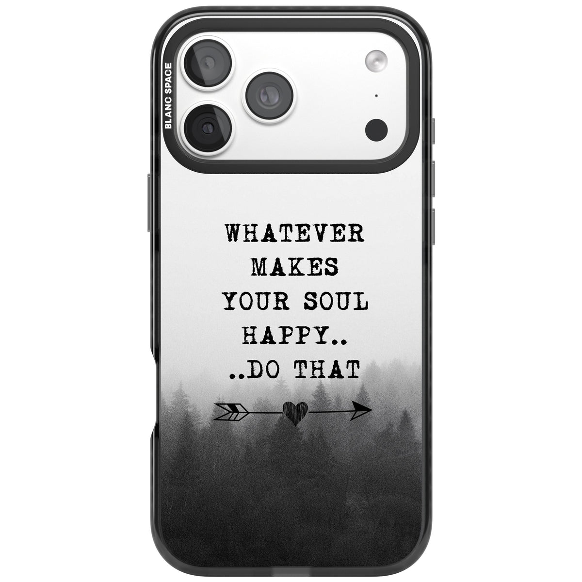 Whatever Makes Your Soul Quote iPhone 18 Pro Max Impact Pro Black Phone Case front