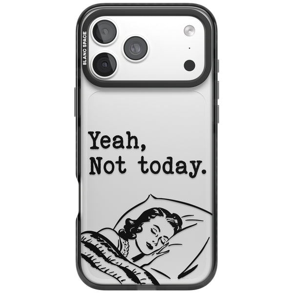 Yeah, Not Today