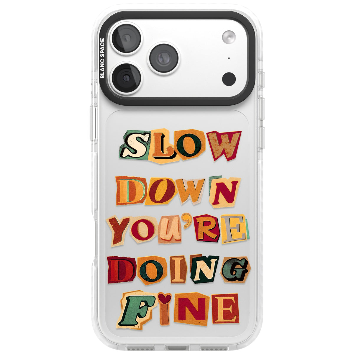 Slow Down You're Doing Fine iPhone 18 Pro Max Impact Clear Phone Case front