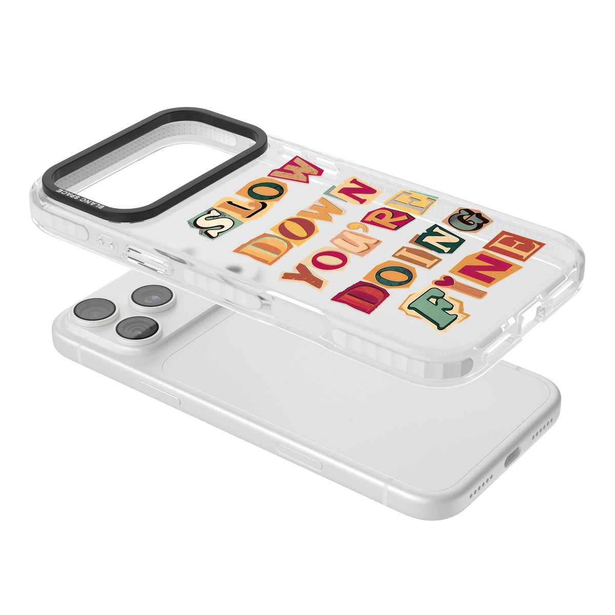 Slow Down You're Doing Fine iPhone 18 Pro Max Impact Clear Phone Case angled