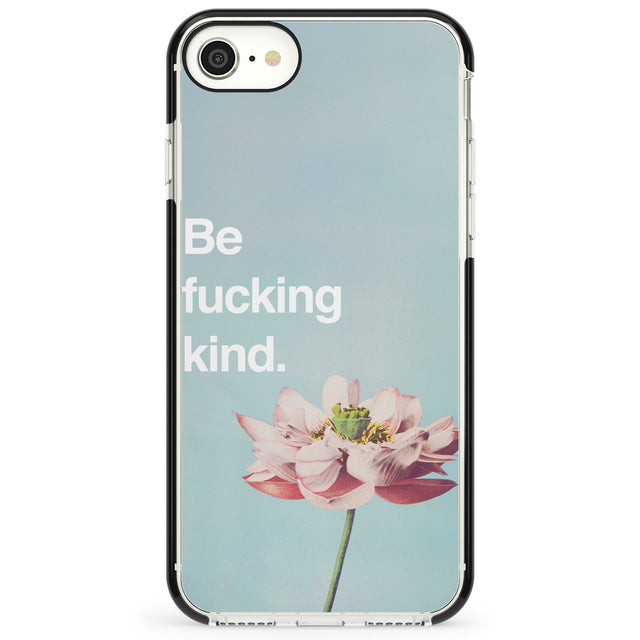 Be fucking kind Impact Phone Case for iPhone SE