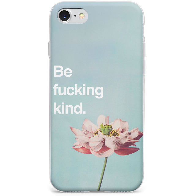Be fucking kind Phone Case for iPhone SE 2020, iPhone SE 2022