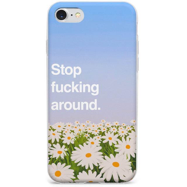 Stop fucking around Phone Case for iPhone SE 2020, iPhone SE 2022