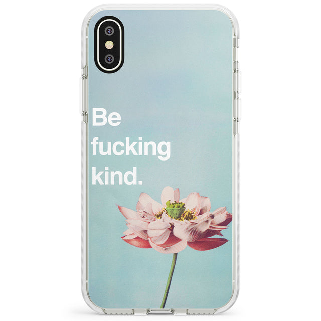 Be fucking kind Impact Phone Case for iPhone X XS Max XR