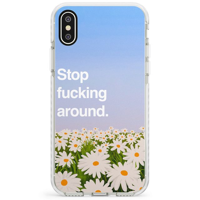 Stop fucking around Impact Phone Case for iPhone X XS Max XR