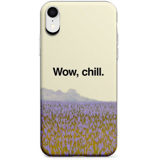 Wow, chill Phone Case for iPhone X, XS Max, XR