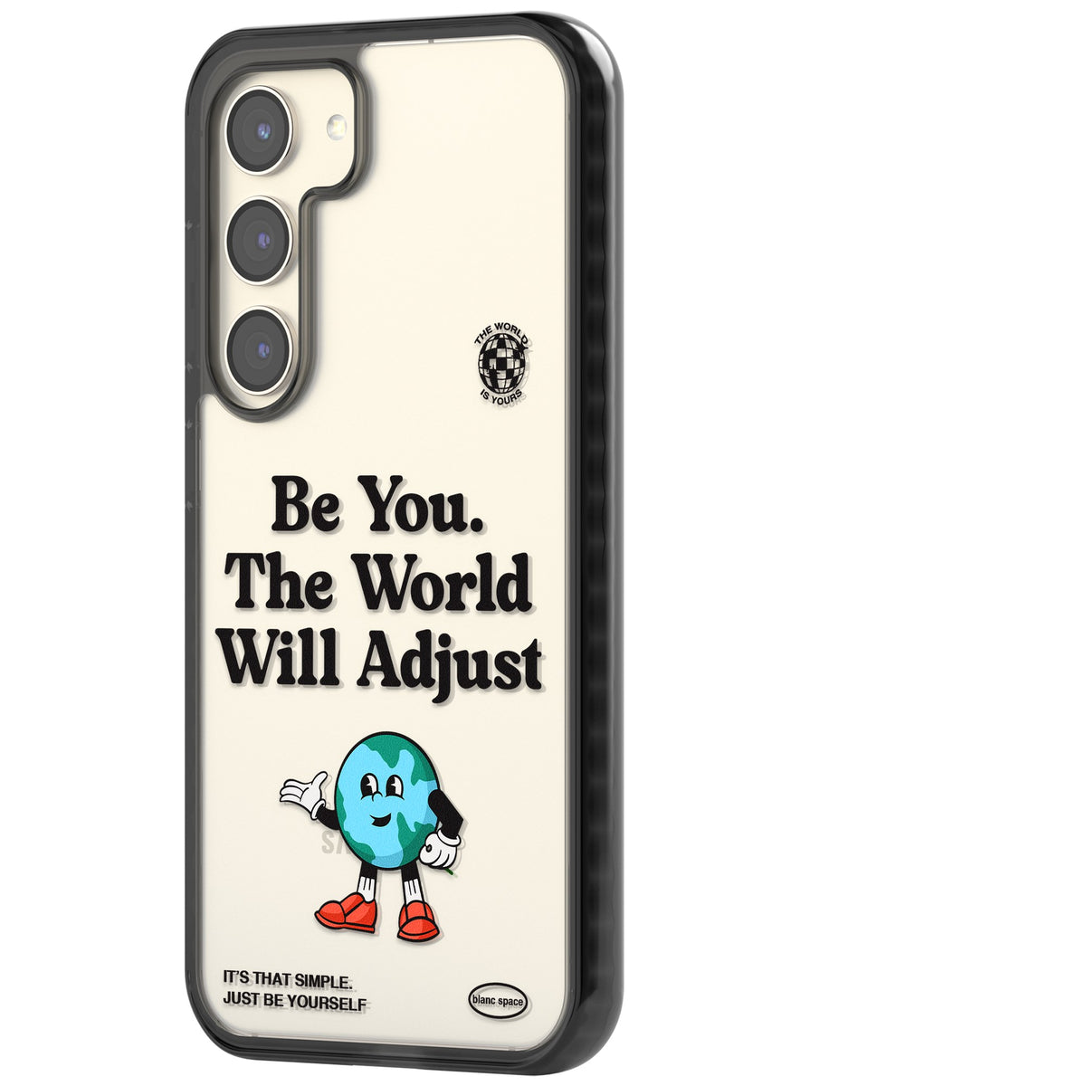 Be You The World Will Adjust Samsung S22 / Samsung S22 Plus / Samsung S23 / Samsung S23 Plus / Samsung S24 / Samsung S24 Plus Impact Black Phone Case side