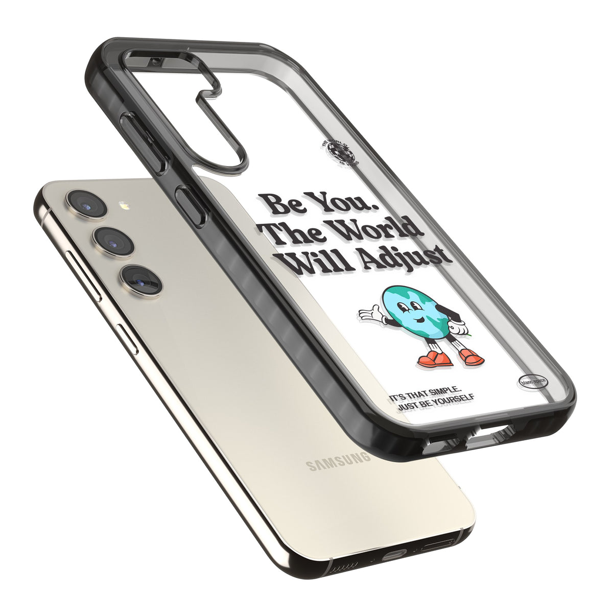 Be You The World Will Adjust Samsung S22 / Samsung S22 Plus / Samsung S23 / Samsung S23 Plus / Samsung S24 / Samsung S24 Plus Impact Black Phone Case angled