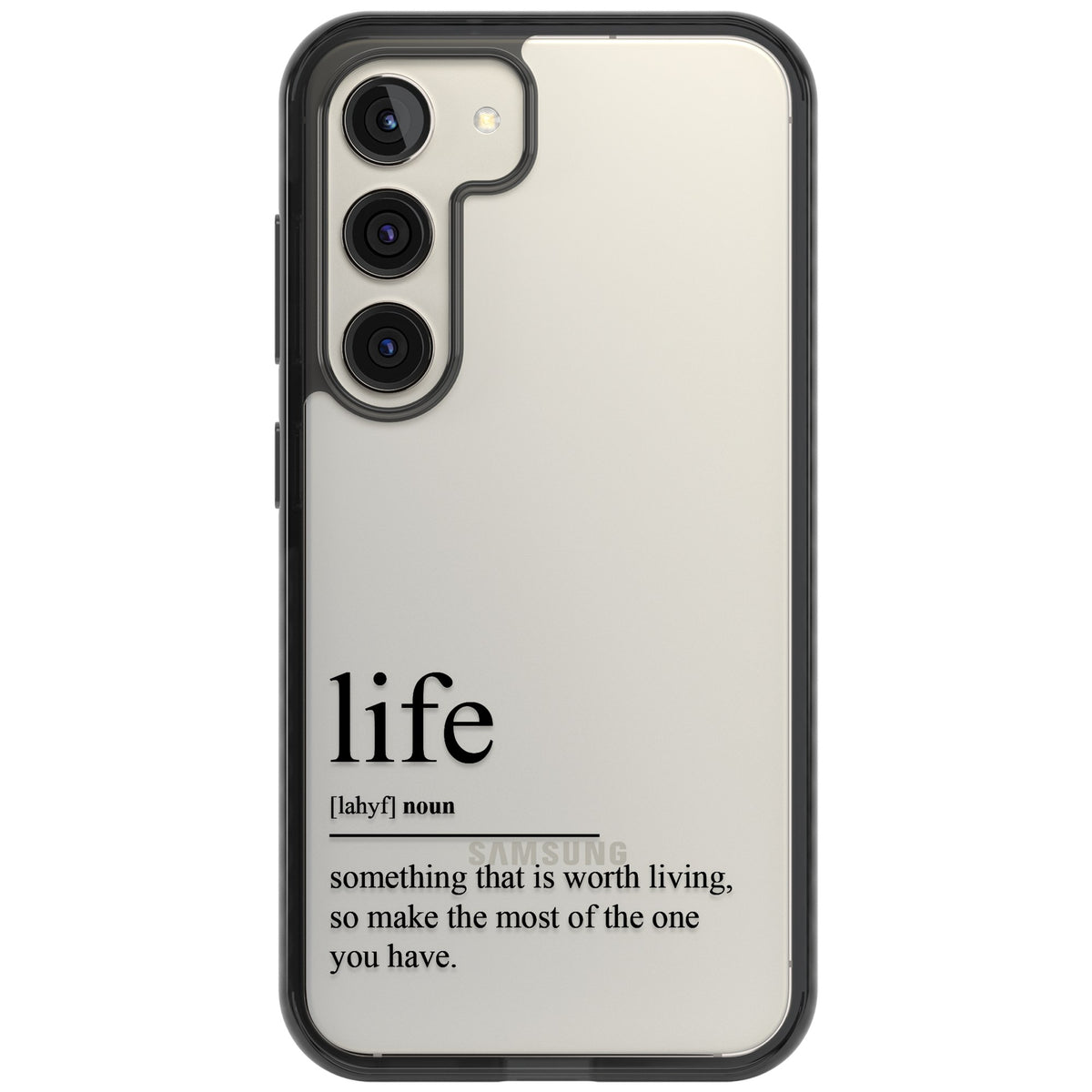 Life Samsung S22 / Samsung S22 Plus / Samsung S23 / Samsung S23 Plus / Samsung S24 / Samsung S24 Plus Impact Black Phone Case front