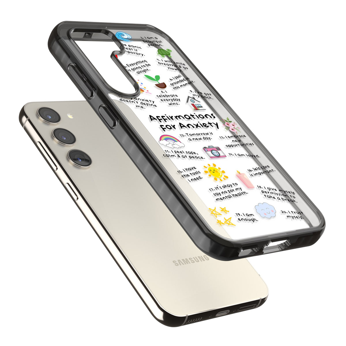 Anxiety Reminders (Black) Samsung S22 / Samsung S22 Plus / Samsung S23 / Samsung S23 Plus / Samsung S24 / Samsung S24 Plus Impact Black Phone Case angled