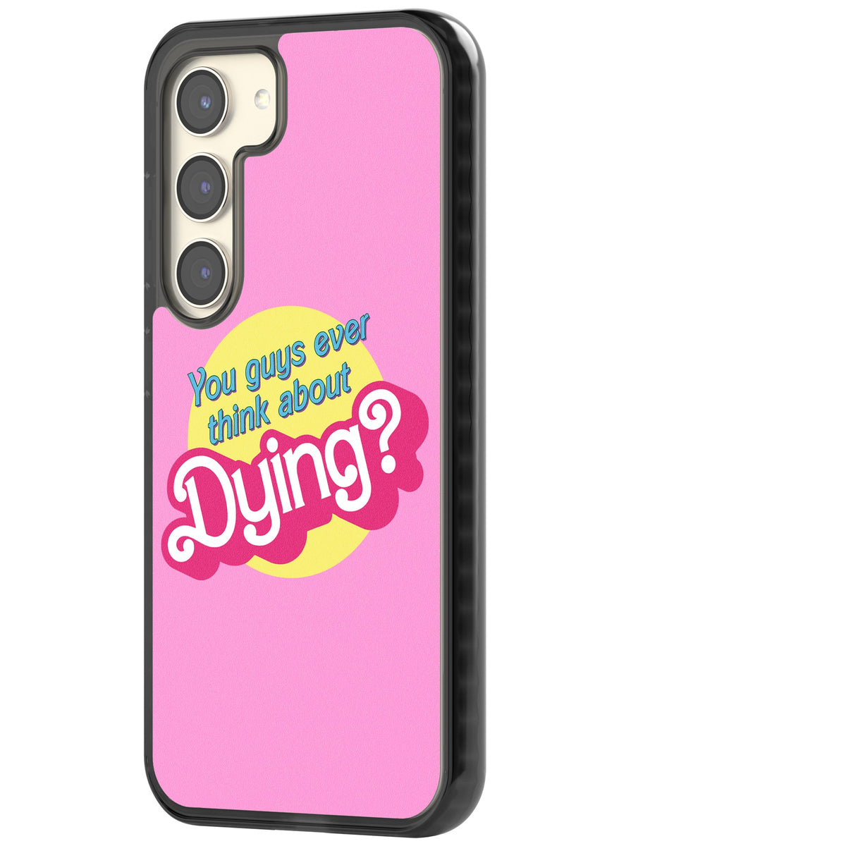 Ever Think About Dying? Samsung S22 / Samsung S22 Plus / Samsung S23 / Samsung S23 Plus / Samsung S24 / Samsung S24 Plus Impact Black Phone Case side