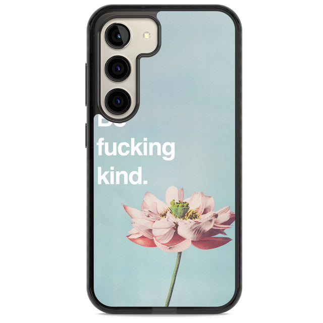 Be fucking kind Impact Phone Case for Samsung Galaxy S24, Samsung Galaxy S23, Samsung Galaxy S22