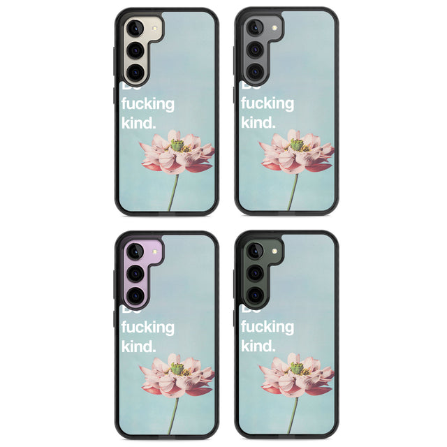 Be fucking kind Impact Phone Case for Samsung Galaxy S24, Samsung Galaxy S23, Samsung Galaxy S22