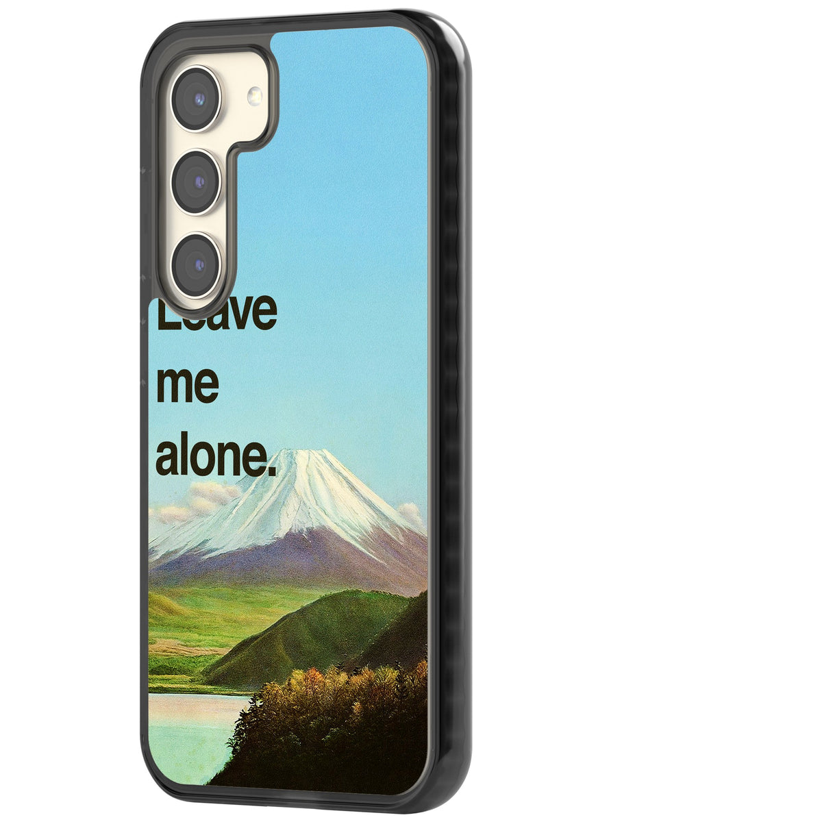 Leave Me Alone Samsung S22 / Samsung S22 Plus / Samsung S23 / Samsung S23 Plus / Samsung S24 / Samsung S24 Plus Impact Black Phone Case side