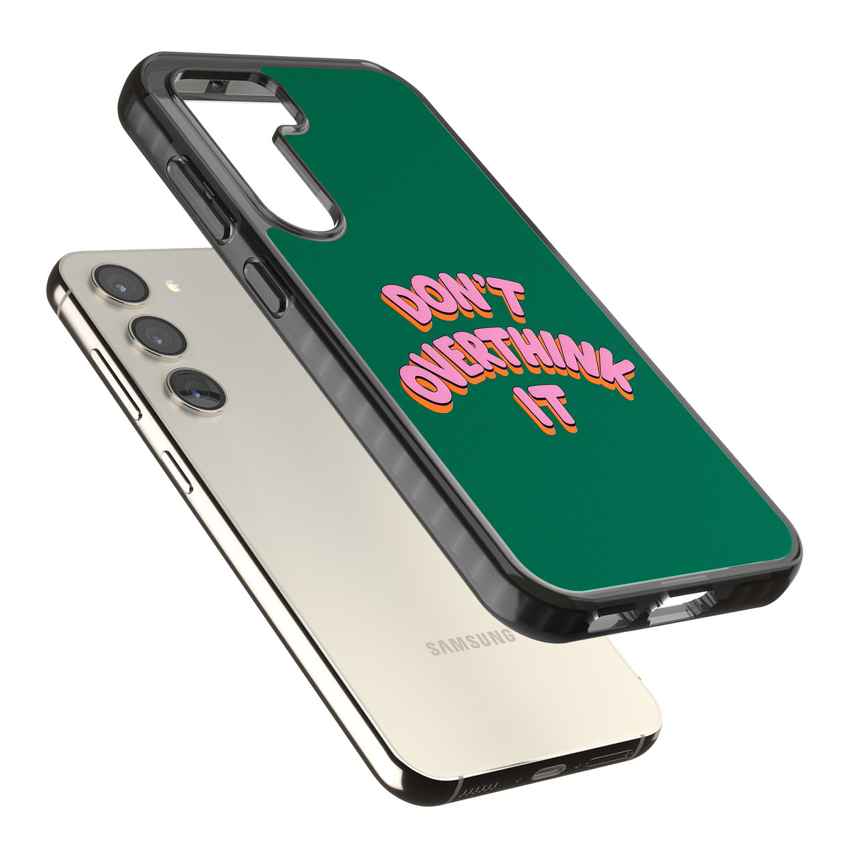 Don't Overthink It Samsung S22 / Samsung S22 Plus / Samsung S23 / Samsung S23 Plus / Samsung S24 / Samsung S24 Plus Impact Black Phone Case angled