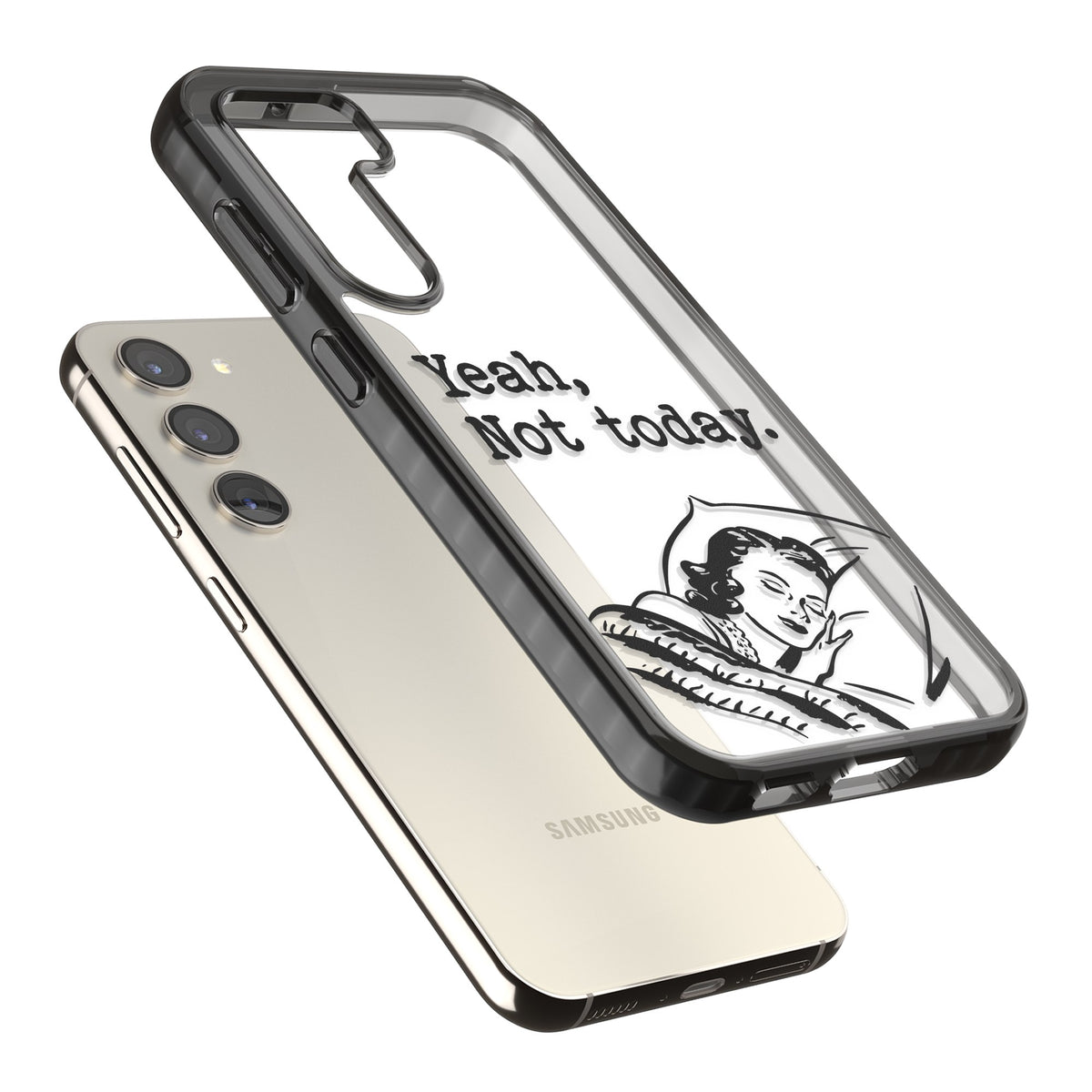 Yeah, Not Today Samsung S22 / Samsung S22 Plus / Samsung S23 / Samsung S23 Plus / Samsung S24 / Samsung S24 Plus Impact Black Phone Case angled