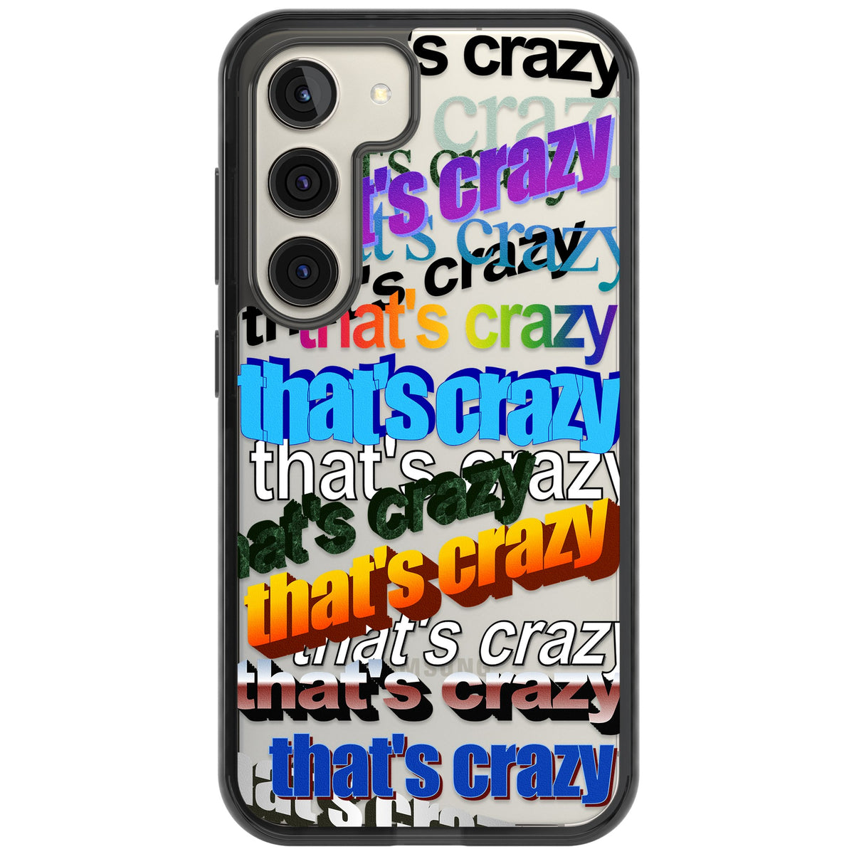 That's Crazy Samsung S22 / Samsung S22 Plus / Samsung S23 / Samsung S23 Plus / Samsung S24 / Samsung S24 Plus Impact Black Phone Case front