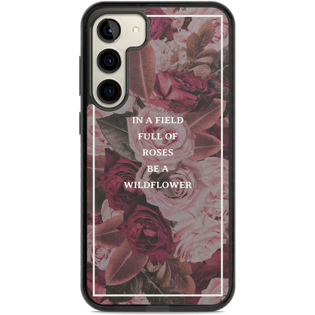 Be a Wildflower Floral Quote Phone Case Samsung S22 Plus / Black Impact Case,Samsung S23 Plus / Black Impact Case Blanc Space