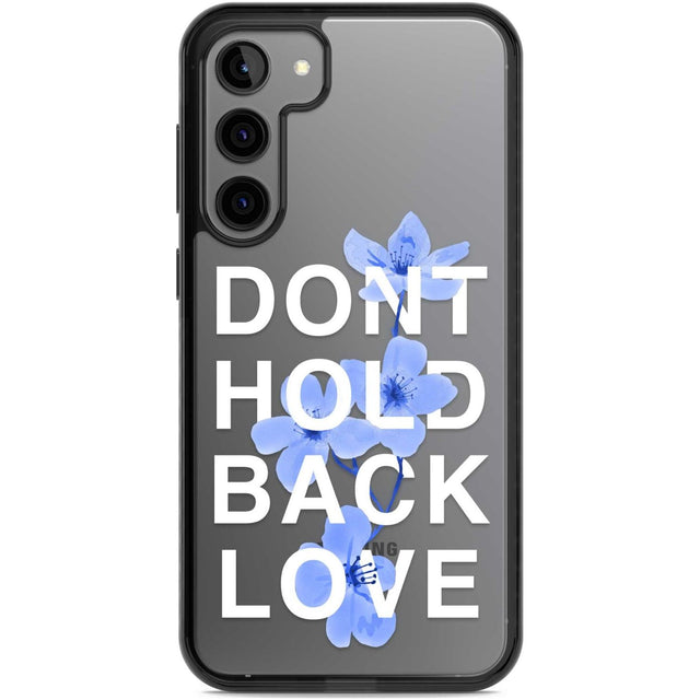 Don't Hold Back Love - Blue & White Phone Case Samsung S22 Plus / Black Impact Case,Samsung S23 Plus / Black Impact Case Blanc Space