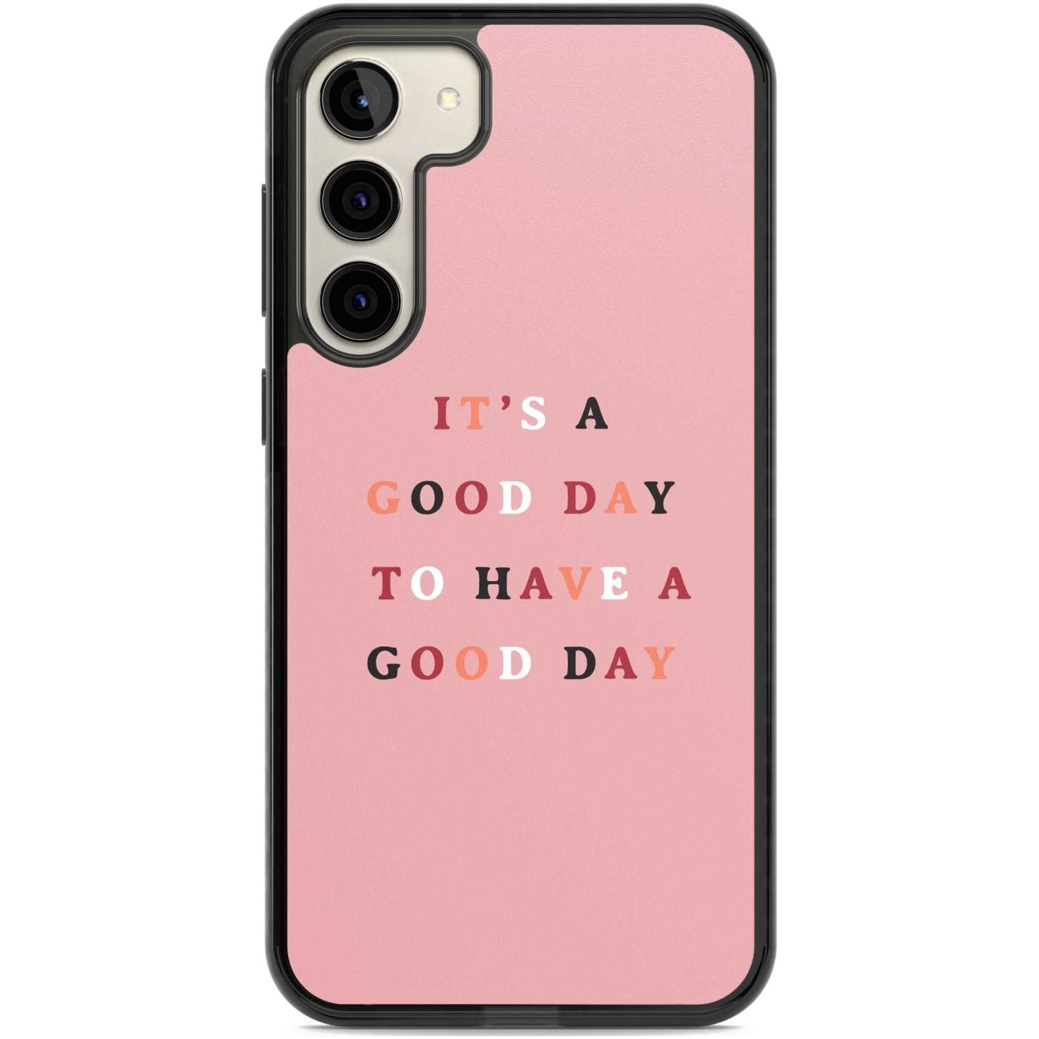 It's a good day to have a good day Phone Case Samsung S22 Plus / Black Impact Case,Samsung S23 Plus / Black Impact Case Blanc Space