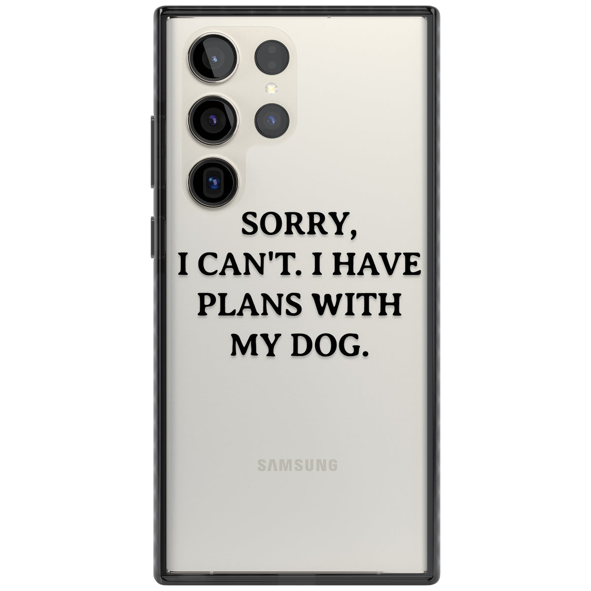 I Have Plans With My Dog Samsung S22 Ultra / Samsung S23 Ultra / Samsung S24 Ultra Impact Black Phone Case front