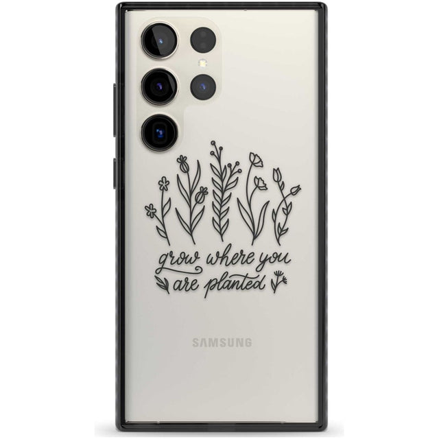 Grow where you are planted Phone Case Samsung S22 Ultra / Black Impact Case,Samsung S23 Ultra / Black Impact Case Blanc Space