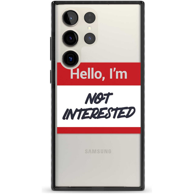 Funny Hello Name Tag Not Interested Phone Case Samsung S22 Ultra / Black Impact Case,Samsung S23 Ultra / Black Impact Case Blanc Space