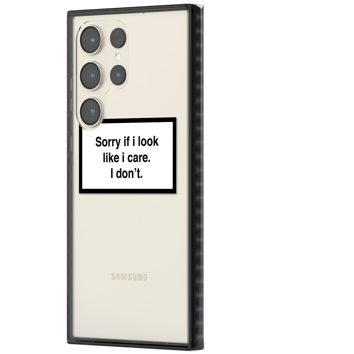 Sorry If I Look Like I Care Samsung S22 Ultra / Samsung S23 Ultra / Samsung S24 Ultra Impact Black Phone Case side