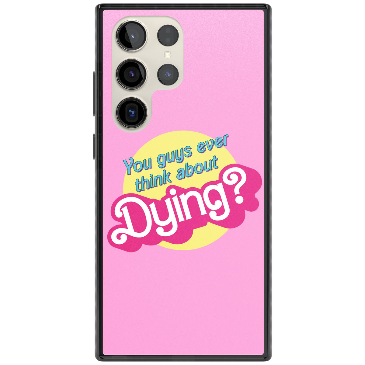 Ever Think About Dying? Samsung S22 Ultra / Samsung S23 Ultra / Samsung S24 Ultra Impact Black Phone Case front