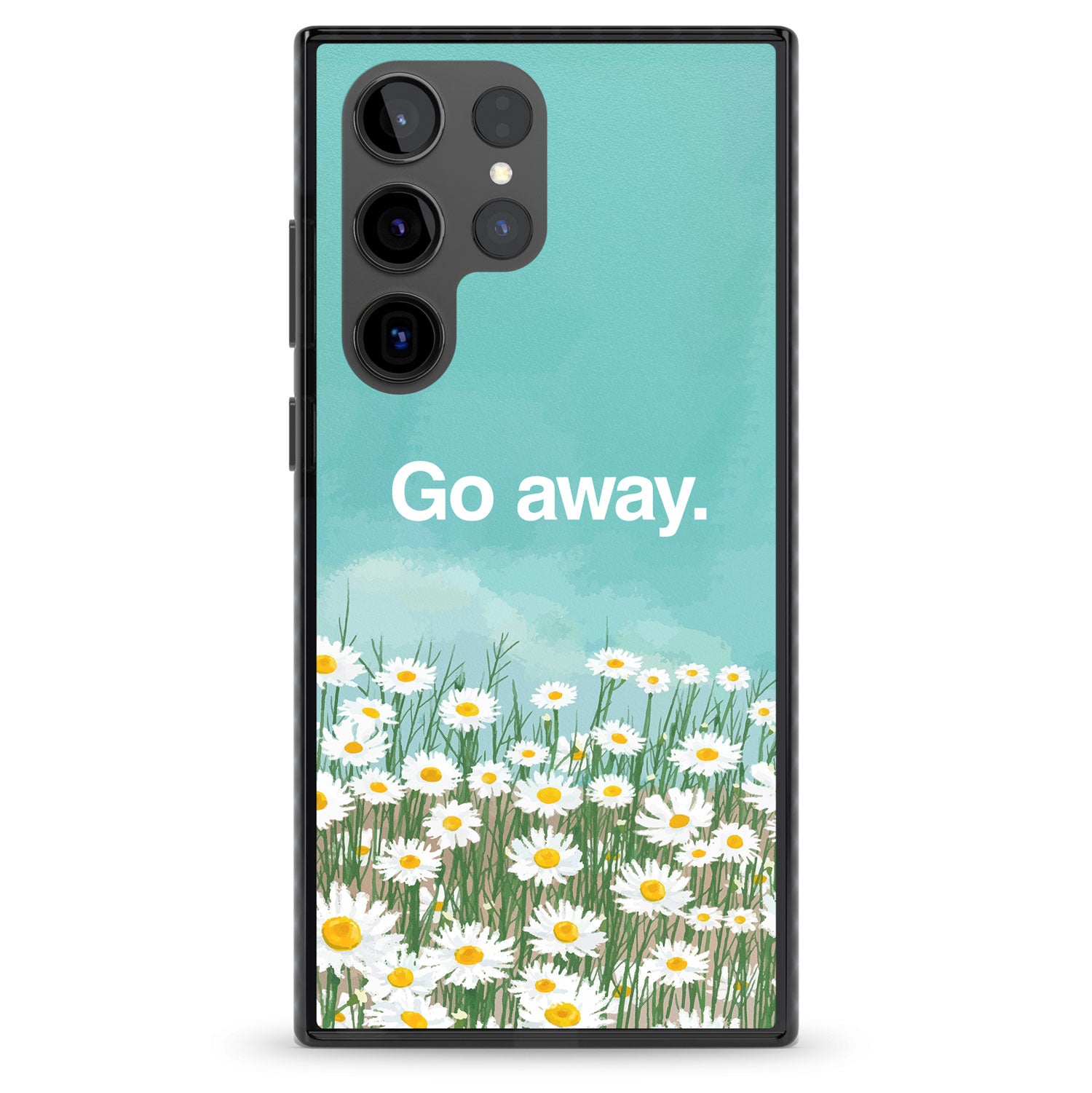 Go away Impact Phone Case for Samsung Galaxy S24 Ultra , Samsung Galaxy S23 Ultra, Samsung Galaxy S22 Ultra