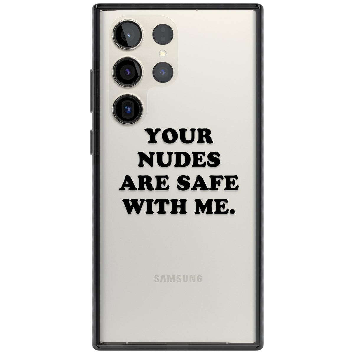 Your Nudes Are Safe Black Samsung S22 Ultra / Samsung S23 Ultra / Samsung S24 Ultra Impact Black Phone Case front