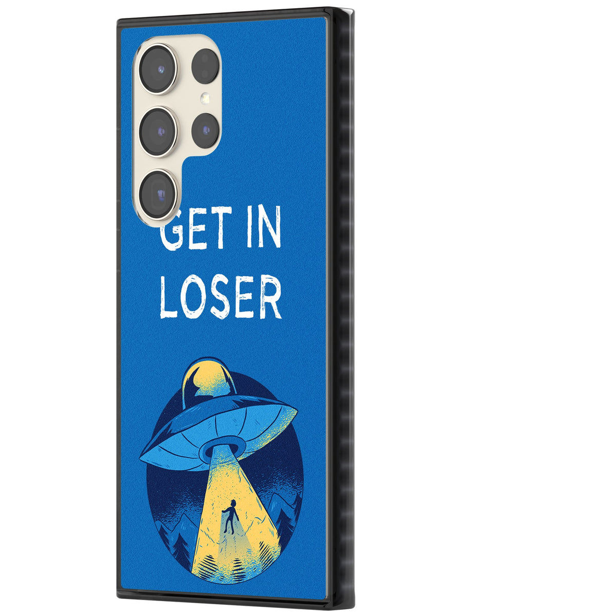 Get In Loser Ufo Samsung S22 Ultra / Samsung S23 Ultra / Samsung S24 Ultra Impact Black Phone Case side