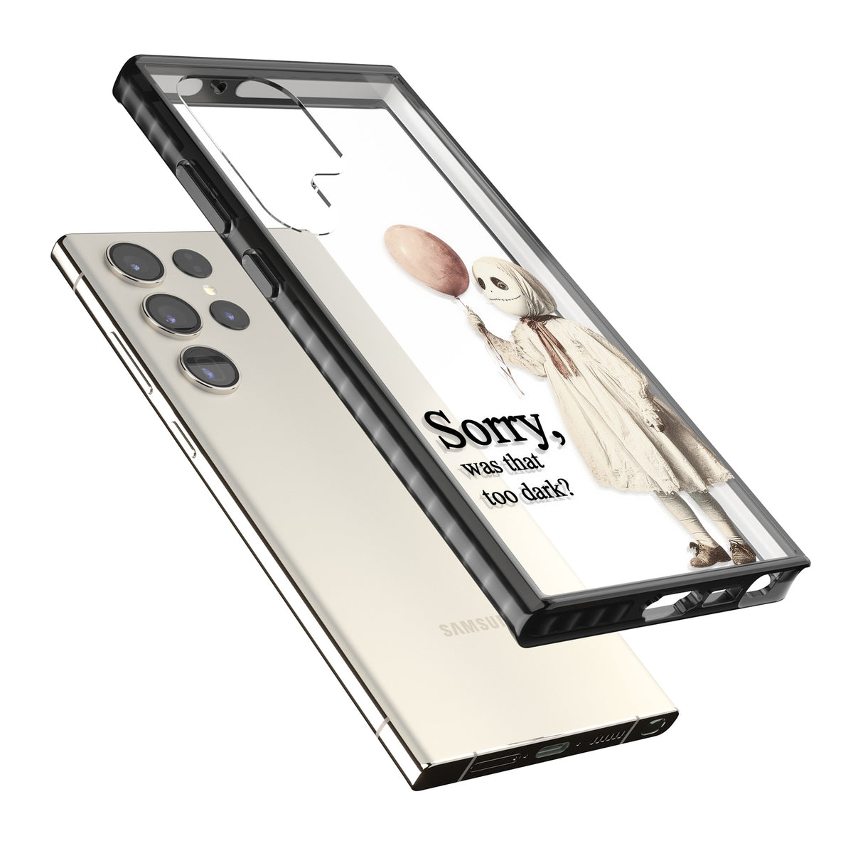 Sorry Was That Too Dark Samsung S22 Ultra / Samsung S23 Ultra / Samsung S24 Ultra Impact Black Phone Case angled